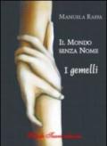 Il mondo senza nome. I gemelli