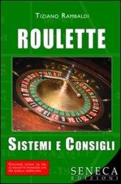 Roulette. Sistemi e consigli