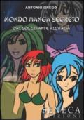 Mondo manga segreto. Dal Sol Levante all'Italia