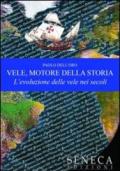 Vele, motore della storia. L'evoluzione delle vele nei secoli