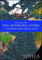 Vele, motore della storia. L'evoluzione delle vele nei secoli