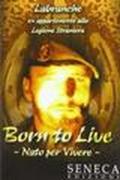 Born to live-Nato per vivere