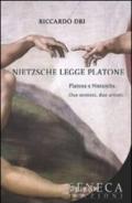 Nietzsche legge Platone. Platone e Nietzsche. Due uomini, due artisti