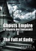 The fall of gods. Ghosts empire. Ediz. italiana: 1