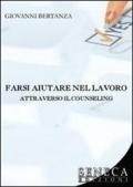 Farsi aiutare nel lavoro attraverso il counseling