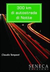 Trecento Km di autostrada di notte