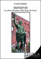 Imperium. La cultura del potere nella Roma dei Cesari