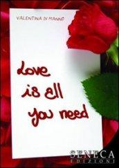 Love is all you need. Ediz. italiana