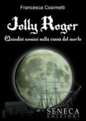 Jolly Roger. Quindici uomini sulla cassa del morto