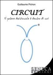 Circuit. Il potere decisionale è dentro di noi