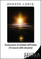 Evanescenze ed alchimie dell'anima (Il setaccio delle emozioni)