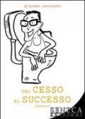 Dal cesso al successo