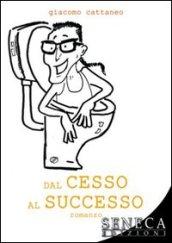 Dal cesso al successo