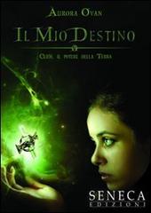 Il mio destino. Clieh, il potere della Terra vol.1