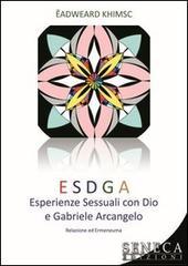 ESDGA. Esperienze sessuali con Dio e Gabriele Arcangelo