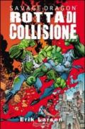 Rotta di collisione. Savage Dragon: 7