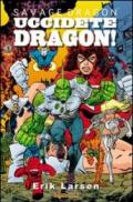 Uccidete Dragon. Savage Dragon: 10