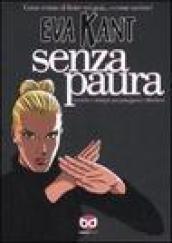 Eva Kant. Senza paura. Ediz. illustrata