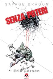 Senza poteri. Savage Dragon: 12