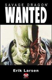 Wanted. Savage Dragon