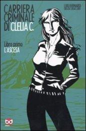 L'ascesa. Carriera criminale di Clelia C.: 1