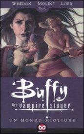 Un mondo migliore. Buffy. The vampire slayer: 4