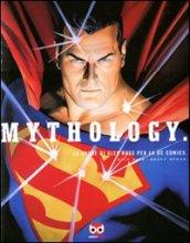 Mythology. Le opere di Alex Ross per la DC Comics. Ediz. illustrata