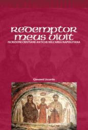 Redemptor meus vivit. Iscrizioni cristiane antiche dell'area napoletana