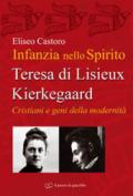 Infanzia nello spirito. Teresa di Lisieux-Kierkegaard. Cristiani e geni della modernità