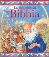 La mia piccola Bibbia. Ediz. illustrata