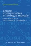 Azione comunicativa e teologia morale. La rilevanza etica della teoria di J. Habermas