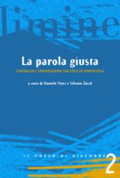 La parola giusta. Linguaggio e comunicazione tra etica ed ermeneutica