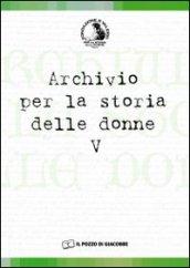 Archivio per la storia delle donne. 5.