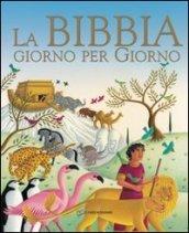 La Bibbia giorno per giorno. Ediz. illustrata