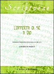 L'offerta di sé a Dio. Indagine esegetico-teologica su Rm 12, 1-2