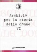 Archivio per la storia delle donne. 6.