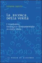 La ricerca della verità. L'itinerario teologico-fondamentale in Edith Stein