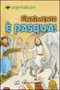 Finalmente è Pasqua!