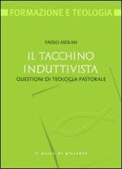 Il tacchino induttivista. Questioni di teologia pastorale