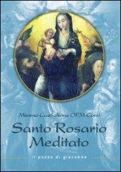 Il santo rosario meditato