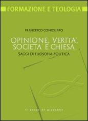 Opinione, verità, società e chiesa. Saggi di filosofia politica