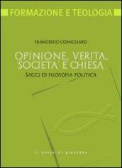 Opinione, verità, società e chiesa. Saggi di filosofia politica