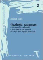 Theologia pauperum. Il racconto della conversione e della morte di san Francesco nel corpus delle leggende francescane