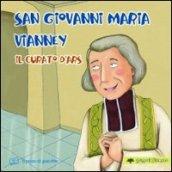San Giovanni Maria Vianney. Il curato d'Ars