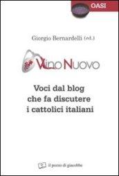 Vino nuovo. Voci dal blog che fa discutere i cattolici italiani