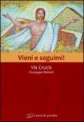 Vieni e seguimi! Via crucis