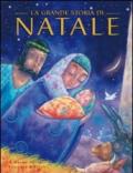 La grande storia di Natale. Ediz. illustrata