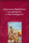 Giovanni Battista. Un profeta e tre religioni