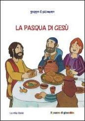 La Pasqua di Gesù