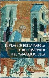 Il Viaggio della parola e del discepolo nel Vangelo di Luca